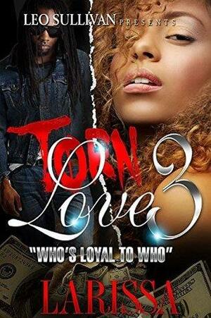 Torn Love 3 by Larissa, Larissa