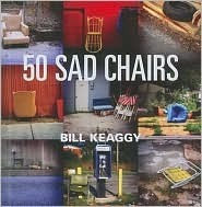 50 Sad Chairs by Bill Keaggy