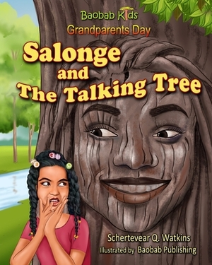 Baobab Kids- Grandparents Day: Salonge and The Talking Tree by Schertevear Q. Watkins
