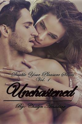 UnChastened: Double your pleasure Series by Chalyn Amadore