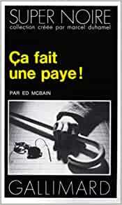 Ça Fait Une Paye! by Ed McBain, Michel Deutsch