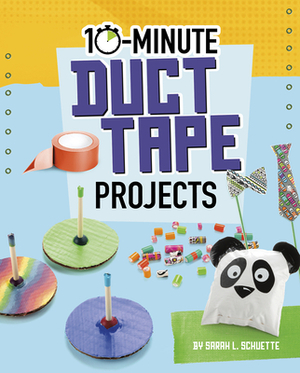 10-Minute Duct Tape Projects by Sarah L. Schuette