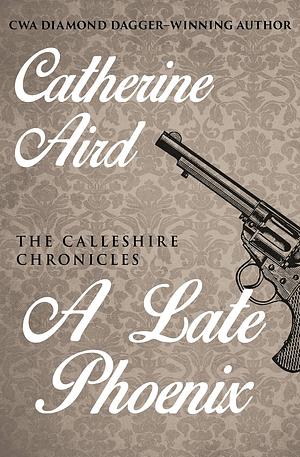 A Late Phoenix by Catherine Aird