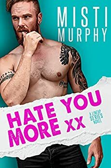 Hate You More xx by Misti Murphy