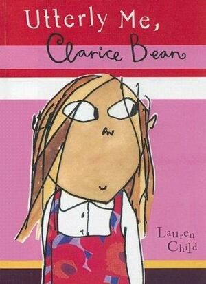 Utterly Me, Clarice Bean by Lauren Child