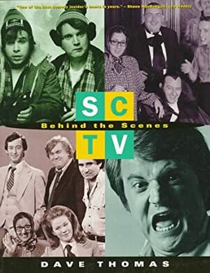 SCTV: Behind the Scenes by Robert David Crane, Jonathan Webb, Susan Carney, Dave Thomas