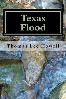 Texas Flood: Tide by Thomas Lee Howell