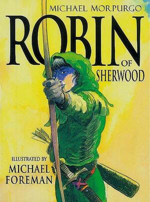 Robin of Sherwood (Classic Stories) by Michael Morpurgo