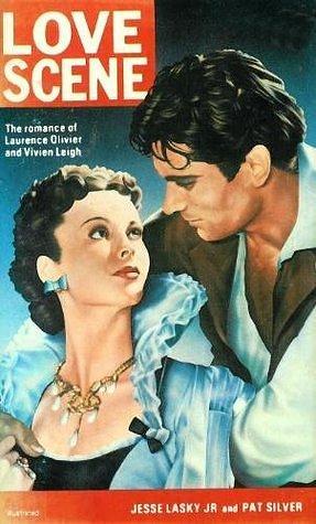 Love Scene: The Romance of Laurence Olivier and Vivien Leigh by Pat Silver-Lasky, Jesse L. Lasky Jr., Jesse L. Lasky Jr.