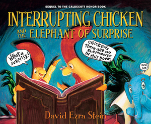 Interrupting Chicken and the Elephant of Surprise by David Ezra Stein