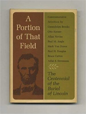 A Portion of That Field: The Centennial of the Burial of Lincoln by Gwendolyn Brooks