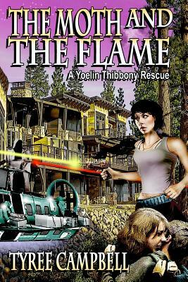 The Moth and the Flame: A Yoelin Thibbony Rescue by Tyree Campbell