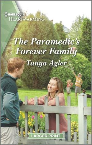The Paramedic's Forever Family: A Clean Romance by Tanya Agler