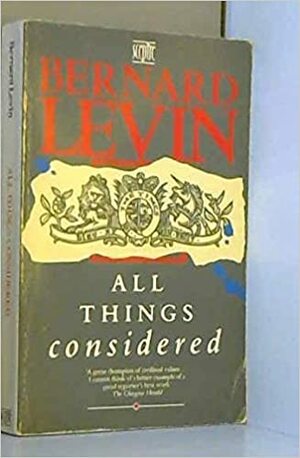 All Things Considered by Bernard Levin