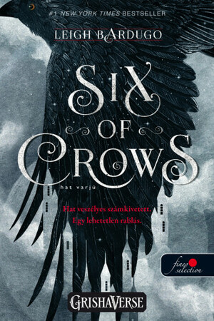 Six of Crows – Hat varjú by Leigh Bardugo