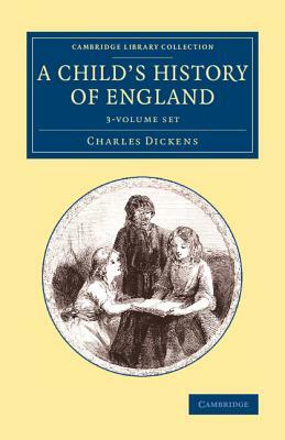 A Child's History of England - 3 Volume Set by Charles Dickens