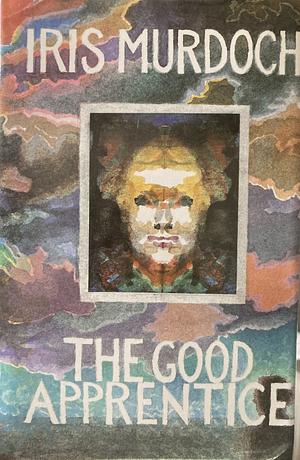 The Good Apprentice by Iris Murdoch