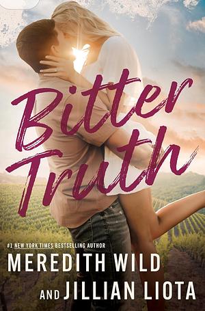 Bitter Truth by Meredith Wild, Jillian Liota