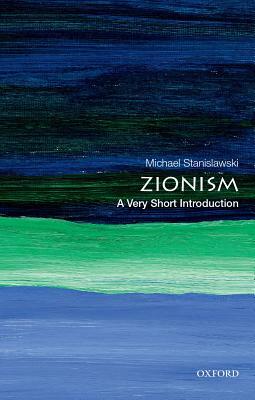 Zionism: A Very Short Introduction by Michael Stanislawski