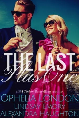 The Last Plus One by Lindsay Emory, Ophelia London, Alexandra Haughton