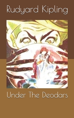 Under The Deodars by Rudyard Kipling