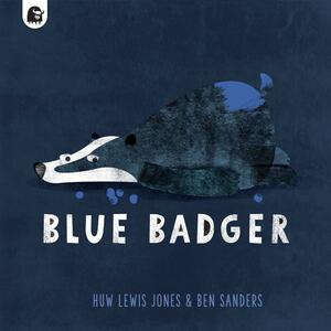 Blue Badger by Ben Sanders, Huw Lewis-Jones