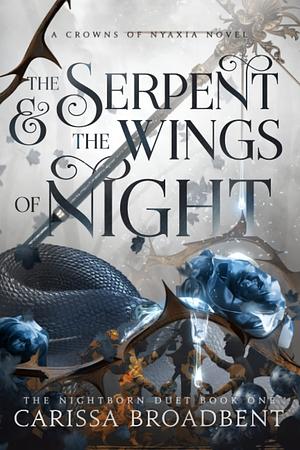 The Serpent and the Wings of Night by Carissa Broadbent