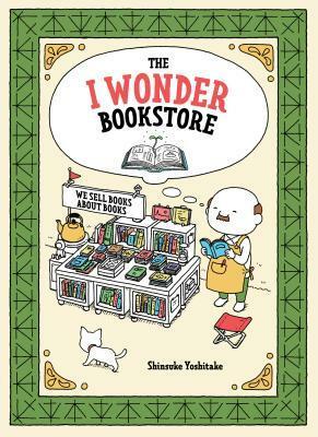 The I Wonder Bookstore: (Japanese Books, Book Lover Gifts, Interactive Books for Kids) by Shinsuke Yoshitake