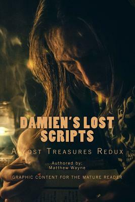 Damien's Lost Scripts: A Lost Treasures Collection Redux by Matthew Wayne