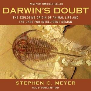 Darwin's Doubt: The Explosive Origin of Animal Life and the Case for Intelligent Design by Stephen C. Meyer