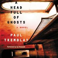 A Head Full of Ghosts by Paul Tremblay