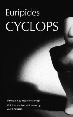 Cyclops by Heather McHugh, Euripides, David Konstan