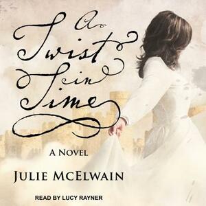 A Twist in Time by Julie McElwain