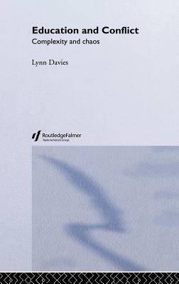 Education and Conflict: Complexity and Chaos by Lynn Davies