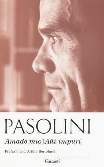 Amado mio - Atti impuri by Pier Paolo Pasolini