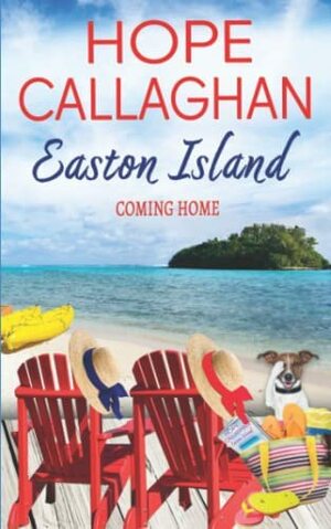 Easton Island: Coming Home by Hope Callaghan