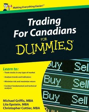 Trading for Canadians for Dummies by Christopher Cottier, Michael Griffis, Lita Epstein