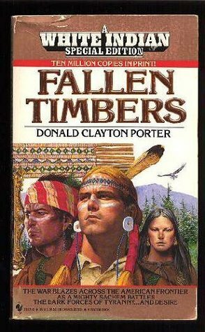 Fallen Timbers by Louis S. Glanzman, Donald Clayton Porter