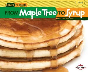 From Maple Tree to Syrup by Melanie Mitchell