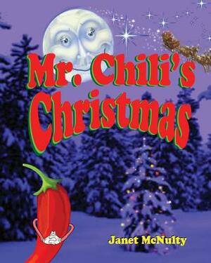 Mr. Chili's Christmas by Janet McNulty