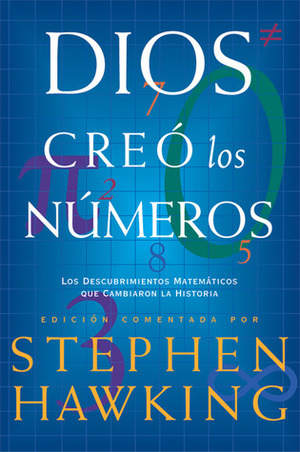 Dios Creó Los Números by Stephen Hawking, Ubaldo Iriso Ariz