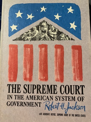 The Supreme Court in the American System of Government by Robert H. Jackson