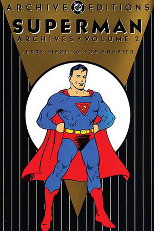 Superman Archives, Vol. 2 by Joe Shuster, Jerry Siegel