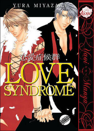 Love Syndrome (Yaoi) by Yura Miyazawa