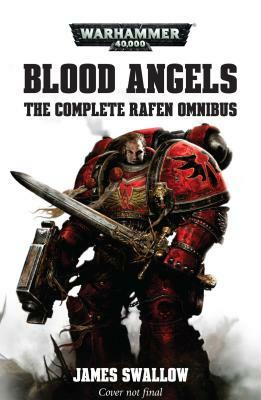 Blood Angels - The Complete Rafen Omnibus by James Swallow