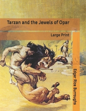 Tarzan and the Jewels of Opar: Large Print by Edgar Rice Burroughs