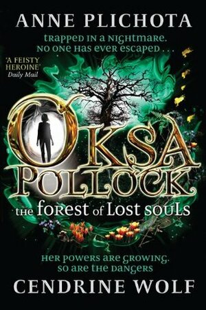Oksa Pollock: The Forest of Lost Souls by Cendrine Wolf, Anne Plichota