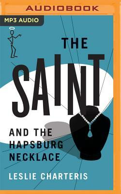 The Saint and the Hapsburg Necklace by Leslie Charteris