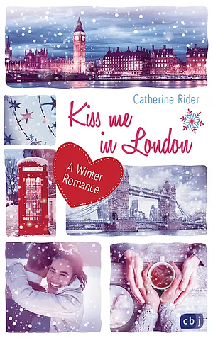 Kiss me in London by Catherine Rider