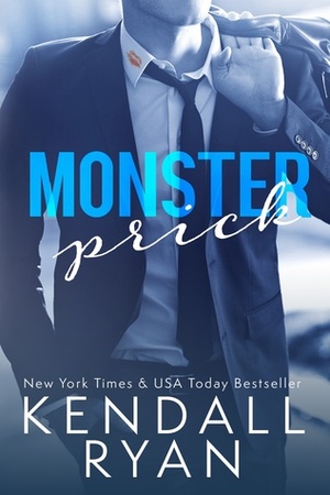 Monster Prick by Kendall Ryan